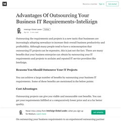 Advantages Of Outsourcing Your Business IT Requirements-Intelizign