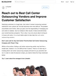 Reach out to Best Call Center Outsourcing Vendors and Improve Customer Satisfaction