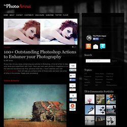 100+ Outstanding Photoshop Actions to Enhance your Photography