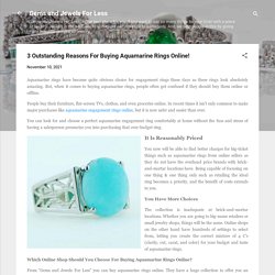 3 Outstanding Reasons For Buying Aquamarine Rings Online!