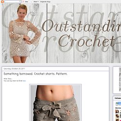 Something borrowed. Crochet shorts. Pattern.