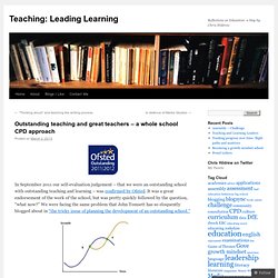 Outstanding teaching and great teachers – a whole school CPD approach