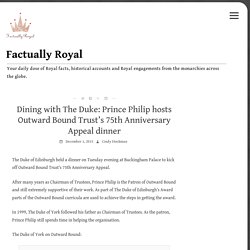 Dining with The Duke: Prince Philip hosts Outward Bound Trust’s 75th Anniversary Appeal dinner