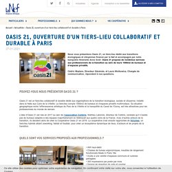 Oasis 21, ouverture d'un tiers-lieu collaboratif et durable à Paris - La Nef