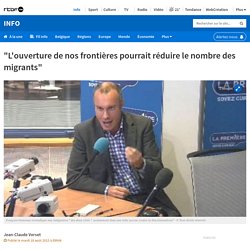 "L'ouverture de nos frontières pourrait réduire le nombre des migrants"