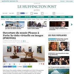 Ouverture du musée Picasso à Paris: la visite virtuelle en images