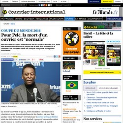 Pour Pelé, la mort d'un ouvrier est "normale"