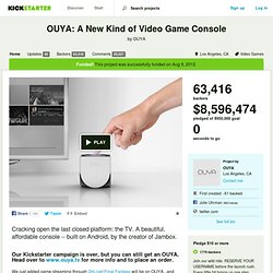 OUYA: A New Kind of Video Game Console by OUYA & Kickstarter