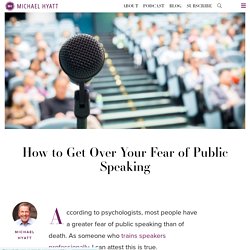 How to Get Over Your Fear of Public Speaking