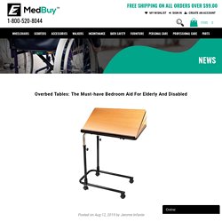 Overbed Tables: The Must-have Bedroom Aid For Elderly And Disabled – EZ MedBuy