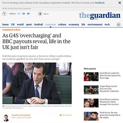 As G4S 'overcharging' and BBC payouts reveal, life in the UK just isn't fair