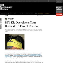 DIY Kit Overclocks Your Brain With Direct Current - Technology Review - Pentadactyl
