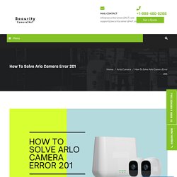 How to Overcome Arlo Camera Error 201 - Quick Guide