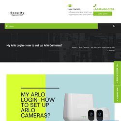 How To Overcome Arlo Camera Setup With My Arlo Login - Quick Guide