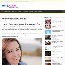 How to Overcome Dental Anxiety and Fear