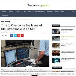 Tips to Overcome the Issue of Claustrophobic in an MRI