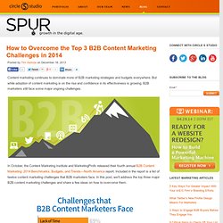 How to Overcome the Top 3 B2B Content Marketing Challenges in 2014