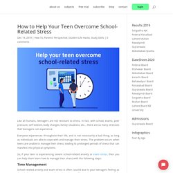 How to Help Your Teen Overcome School-Related Stress