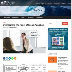 Overcoming The Fears of Cloud Adoption - NGenious Solutions Blog