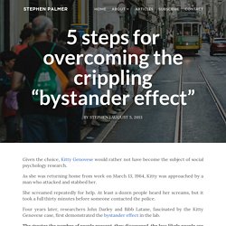 5 steps for overcoming the crippling "bystander effect"