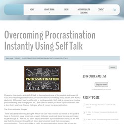 Overcoming Procrastination Instantly Using Self Talk -