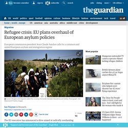 Refugee crisis: Juncker calls for radical overhaul of EU immigration policies