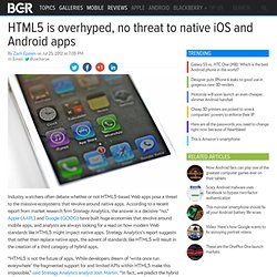 HTML5 is overhyped, no threat to native iOS and Android apps