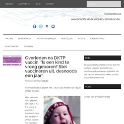 Overleden na DKTP vaccin. “Is een kind te vroeg geboren? Stel vaccineren uit, desnoods een jaar”.