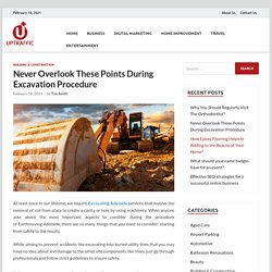 Never Overlook These Points During Excavation Procedure