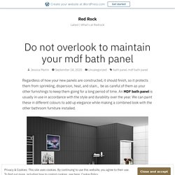 Do not overlook to maintain your mdf bath panel – Red Rock