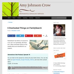 5 Overlooked Things on FamilySearch - Amy Johnson Crow
