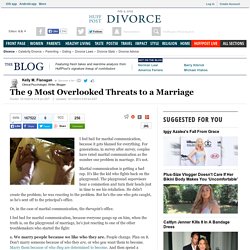 The 9 Most Overlooked Threats to a Marriage 