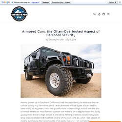 Armored Cars, the Often-Overlooked Aspect of Personal Security – Security Pro USA