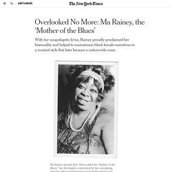 Overlooked No More: Ma Rainey, the ‘Mother of the Blues’