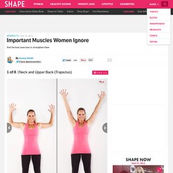 Overlooked Muscle: Neck and Upper Back (Trapezius) - Important Muscles Women Ignore - Shape Magazine - Page 1
