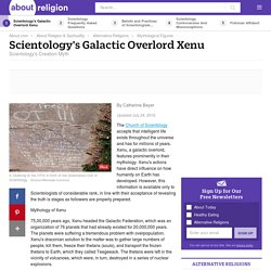 Who Is Overlord Xenu? - Scientology's Creation Myth