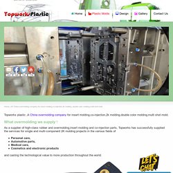 #1 China overmolding company for insert molding,co-injection,2k molding,double color molding,multi shot mold#1 China overmolding company for insert molding,co-injection,2k molding ,double color molding,multi shot mold -
