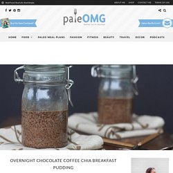 Overnight Chocolate Coffee Chia Breakfast Pudding - PaleOMG.com