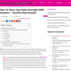 How to grow your nails overnight with Vaseline - Vaseline nail growth!