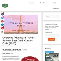 Overseas Adventure Travel - Review, Best Deal, Coupon Code [2020]