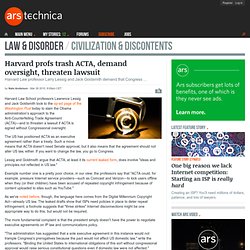 Harvard profs trash ACTA, demand oversight, threaten lawsuit