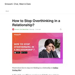 How to Stop Overthinking in a Relationship?