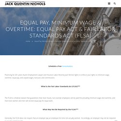 FLSA - Wage Overtime Equal Pay Lawyer and Employment Attorney in Austin Texas and Houston Texas