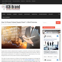 How To Protect Federal Supply Chain? : A Brief Overview - Idea Collection for Business Branding