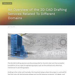 An Overview of the 2D CAD Drafting Services Related To Different Domains