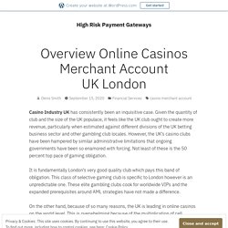 Overview Online Casinos Merchant Account UK London – High Risk Payment Gateways