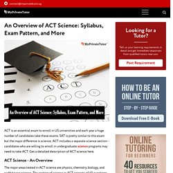 An Overview of ACT Science: Syllabus, Exam Pattern, and More