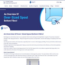 An Overview Of Over-Sized Spout bottom FIBCs!