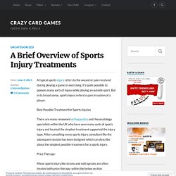 A Brief Overview of Sports Injury Treatments – Crazy Card Games