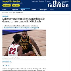 Lakers overwhelm shorthanded Heat in Game 2 to take NBA finals stranglehold